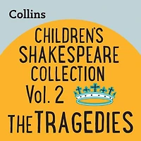 Collins - Children's Shakespeare Collection Vol.2: The Tragedies: For ages 7-11