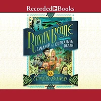 Ronan Boyle and the Swamp of Certain Death (Ronan Series #2)