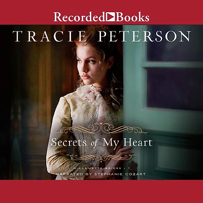 Secrets of My Heart (Willamette Brides Book #1)