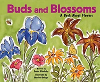 Buds and Blossoms: A Book About Flowers