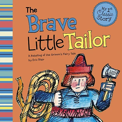 the Brave Little Tailor: A Retelling of Grimm's Fairy Tale