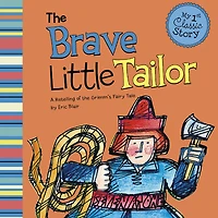 the Brave Little Tailor: A Retelling of Grimm's Fairy Tale