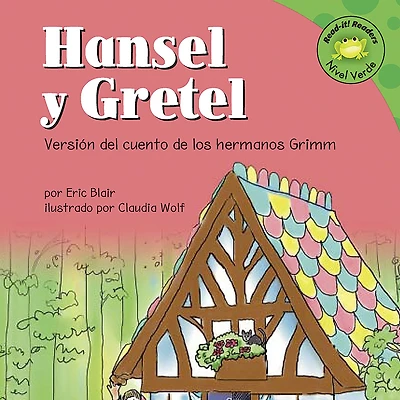 Hansel y Gretel: Versión del cuento de los hermanos Grimm (Hansel and A Retelling of the Grimms' Fairy Tale)
