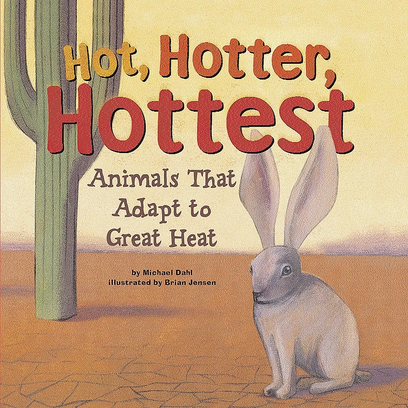 Hot, Hotter, Hottest: Animals That Adapt to Great Heat