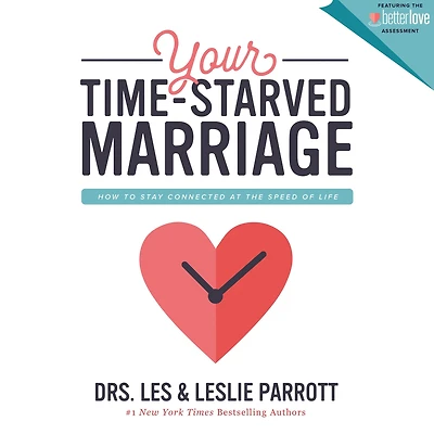 Your Time-Starved Marriage: How to Stay Connected at the Speed of Life