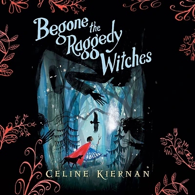 Begone the Raggedy Witches (The Wild Magic Trilogy Series #1)