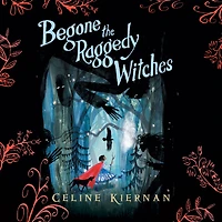 Begone the Raggedy Witches (The Wild Magic Trilogy Series #1)