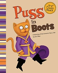 Puss Boots: A Retelling of the Grimm's Fairy Tale