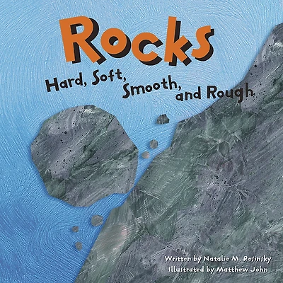 Rocks: Hard, Soft, Smooth, and Rough
