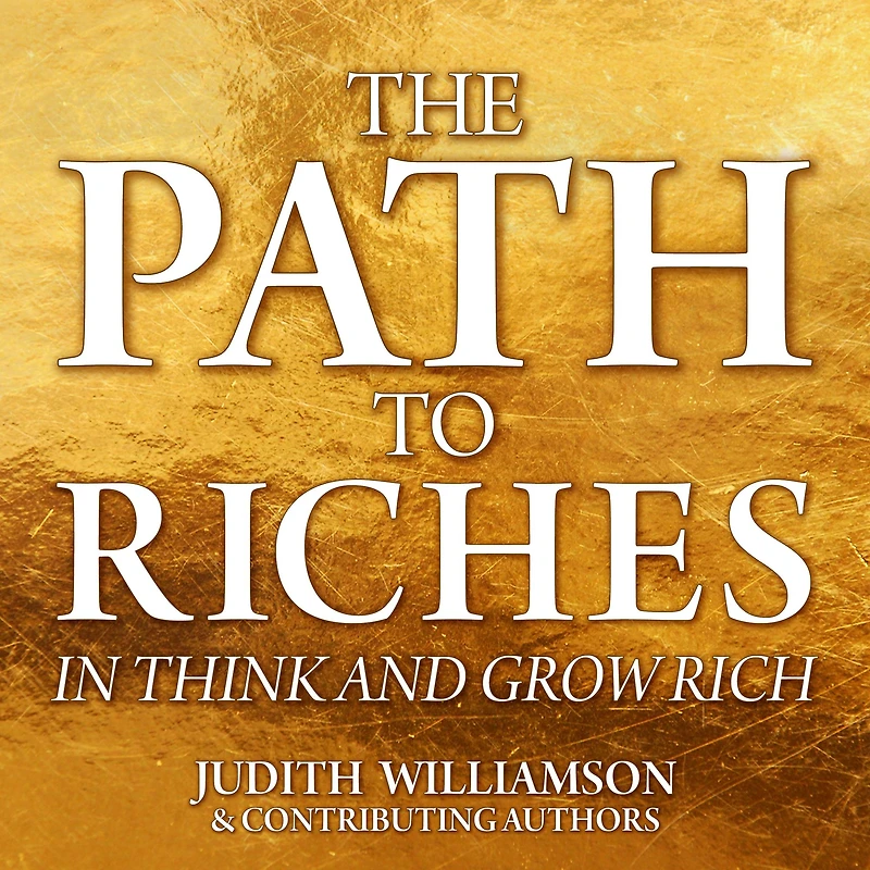 The Path to Riches Think and Grow Rich