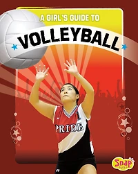 A Girl's Guide to Volleyball
