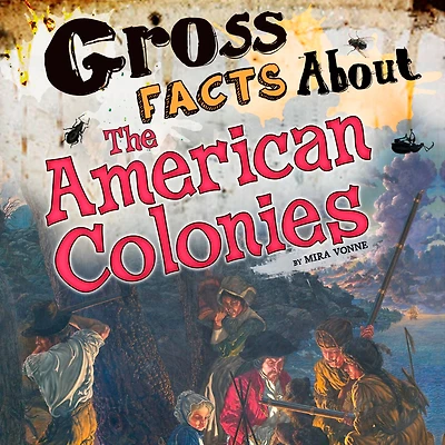 Gross Facts About the American Colonies