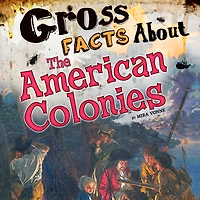 Gross Facts About the American Colonies