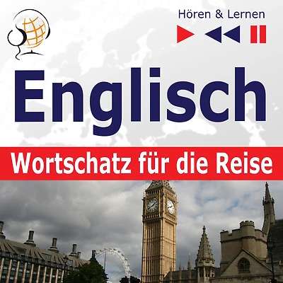 Englisch Wortschatz für die Reise - Hören & Lernen: 1000 Wichtige Wörter und Redewendungen im Alltag