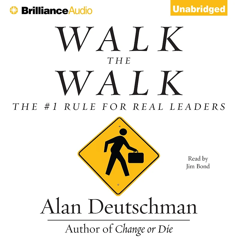 Walk The Walk: #1 Rule for Real Leaders