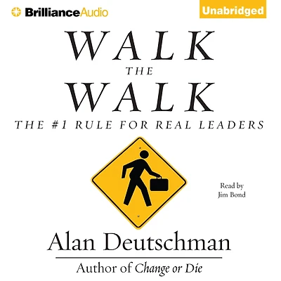 Walk The Walk: #1 Rule for Real Leaders