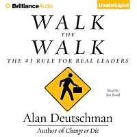 Walk The Walk: #1 Rule for Real Leaders