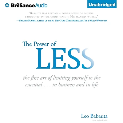 the Power of Less: Fine Art Limiting Yourself to Essential...in Business and Life