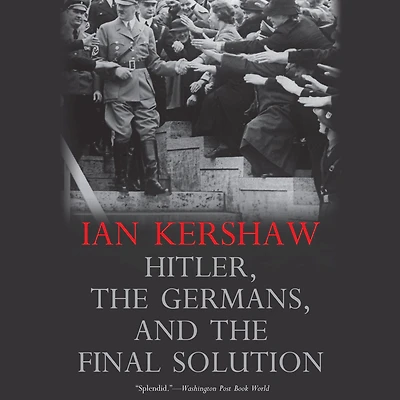 Hitler, the Germans, and Final Solution