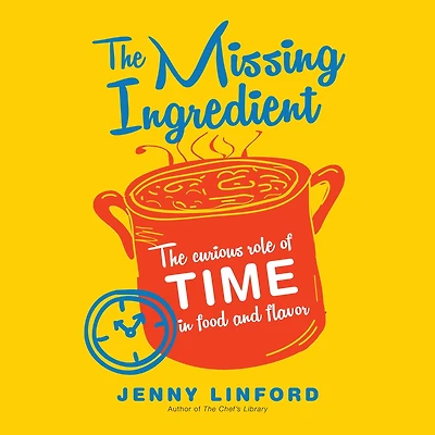 The Missing Ingredient: Curious Role of Time Food and Flavor