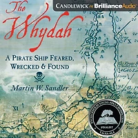 The Whydah: A Pirate Ship Feared, Wrecked, and Found