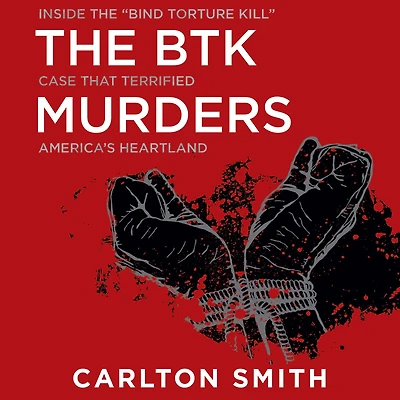 the BTK Murders: Inside "Bind Torture Kill" Case that Terrified America's Heartland