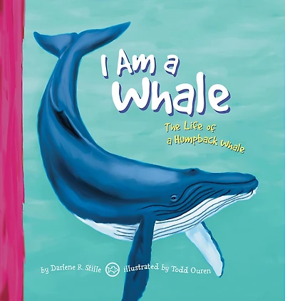I Am a Whale: The Life of Humpback Whale