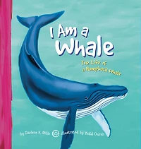 I Am a Whale: The Life of Humpback Whale