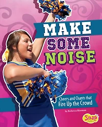 Make Some Noise: Cheers and Chants that Fire Up the Crowd