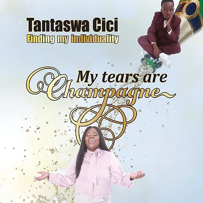 My Tears Are Champagne: Finding Individuality