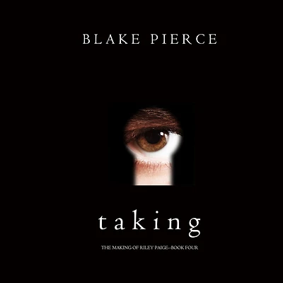 Taking (The Making of Riley PaigeBook 4)