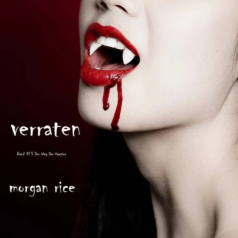 Verraten (Band #3 Der Weg Vampire)
