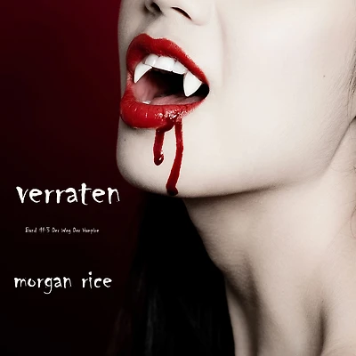 Verraten (Band #3 Der Weg Vampire)
