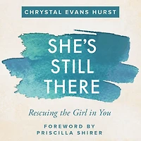 She's Still There: Rescuing the Girl You