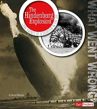 the Hindenburg Explosion: Core Events of a Disaster Air