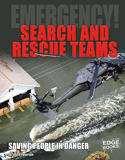 Search and Rescue Teams: Saving People Danger