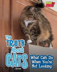 The Truth about Cats: What Cats Do When You're Not Looking