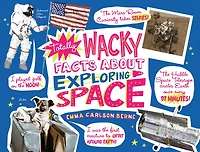 Totally Wacky Facts About Exploring Space