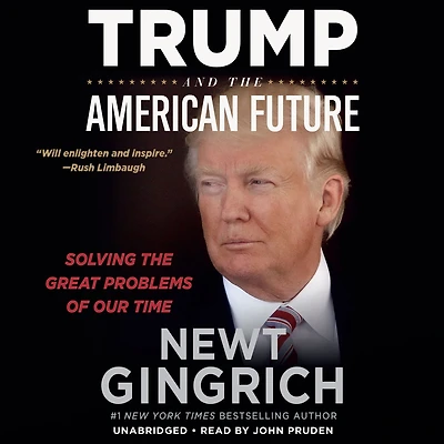 Trump and the American Future: Solving Great Problems of Our Time
