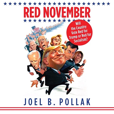 Red November: Will the Country Vote for Trump or Socialism?
