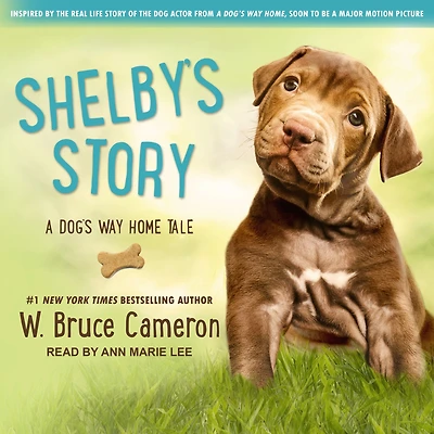 Shelby's Story: A Dog's Way Home Tale (A Purpose Puppy Tales Series)