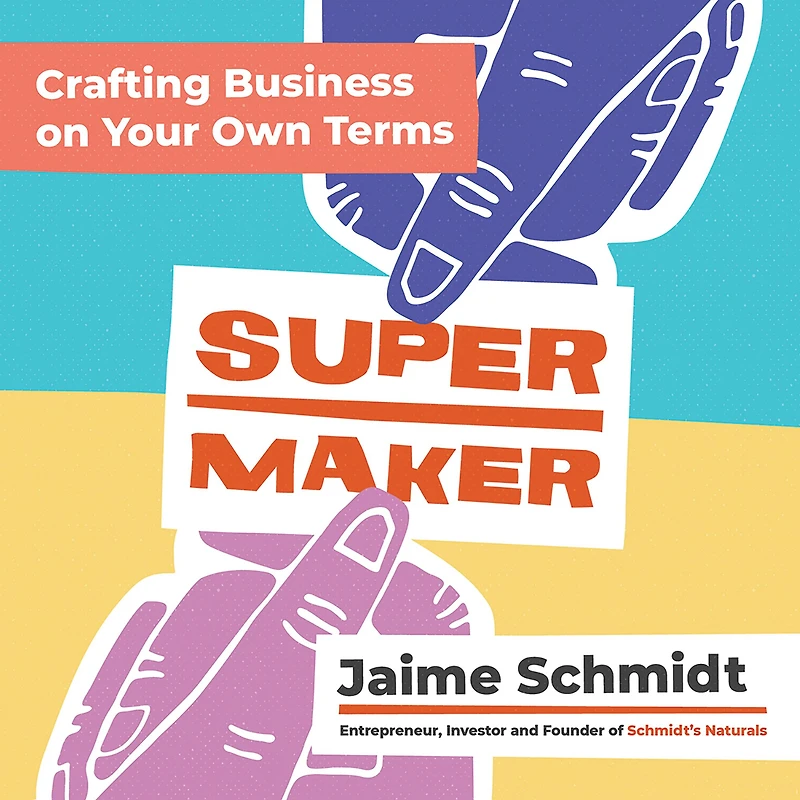 Supermaker: Crafting Business on Your Own Terms