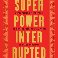 Superpower Interrupted: the Chinese History of World