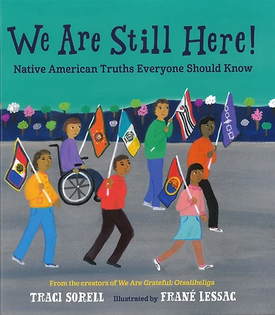 We Are Still Here!: Native American Truths Everyone Should Know