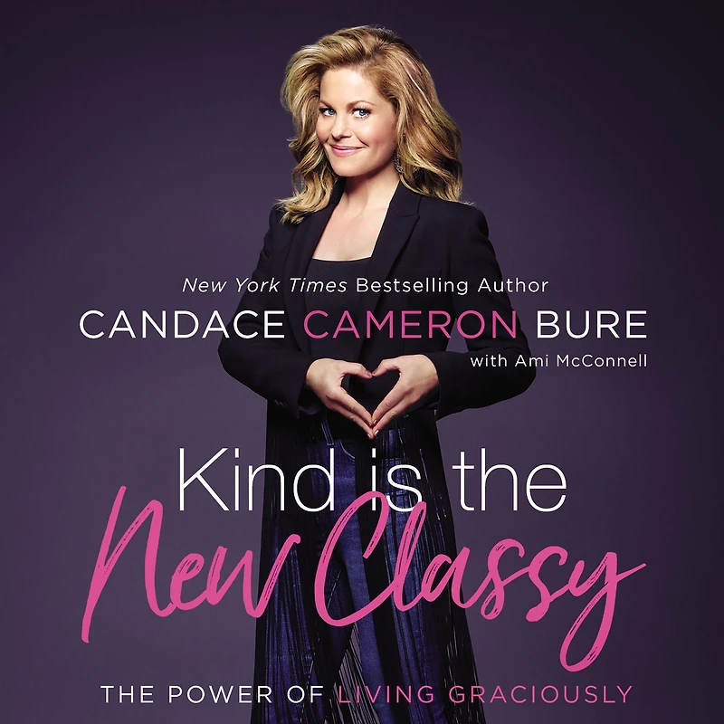 Kind Is The New Classy: Power of Living Graciously