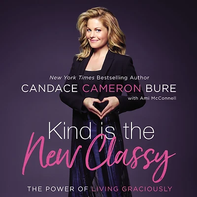Kind Is The New Classy: Power of Living Graciously