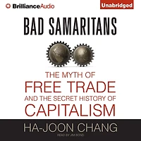 Bad Samaritans: the Myth of Free Trade and Secret History Capitalism