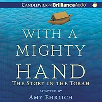 With a Mighty Hand: the Story Torah