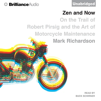 Zen and Now: On the Trail of Robert Pirsig Art Motorcycle Maintenance
