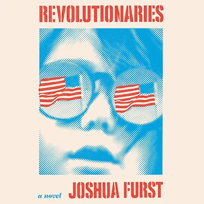 Revolutionaries: A Novel